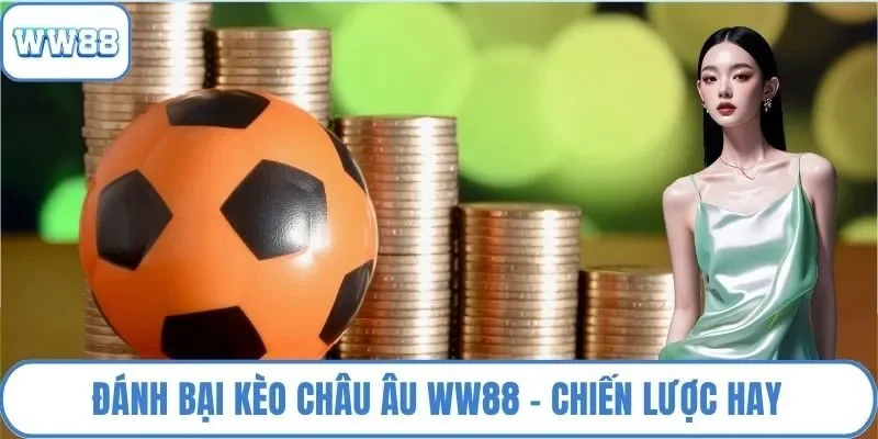 Kèo châu Âu WW88