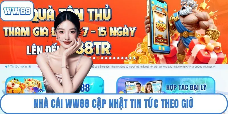 Nhà cái WW88 cập nhật tin tức theo giờ