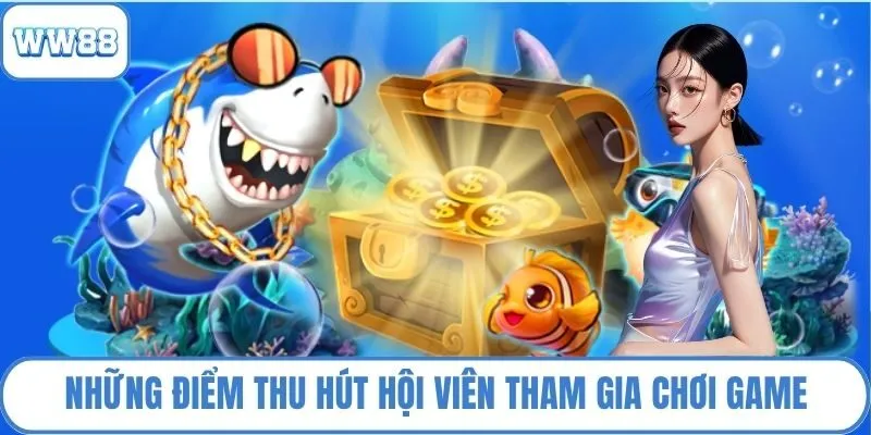 Những điểm thu hút hội viên tham gia chơi game